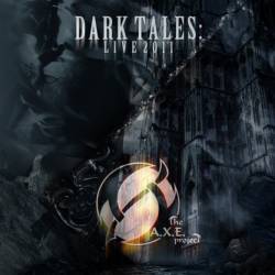 The AXE Project : Dark Tales : Live 2011
